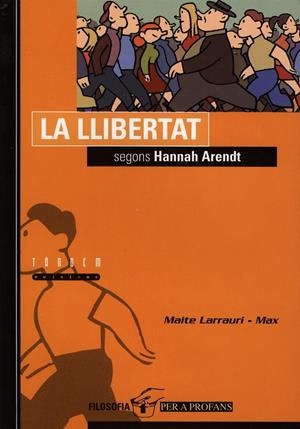 LLIBERTAT SEGONS HANNAH ARENDT, LA | 9788481313536 | LARRAURI, MAITE | Galatea Llibres | Librería online de Reus, Tarragona | Comprar libros en catalán y castellano online