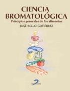 CIENCIA BROMATOLOGICA | 9788479784478 | BELLO GUTIERREZ, JOSE | Galatea Llibres | Librería online de Reus, Tarragona | Comprar libros en catalán y castellano online