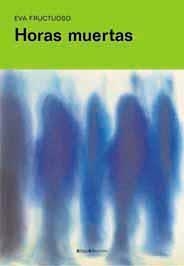 HORAS MUERTAS | 9788495881069 | FRUCTUOSO, EVA | Galatea Llibres | Librería online de Reus, Tarragona | Comprar libros en catalán y castellano online