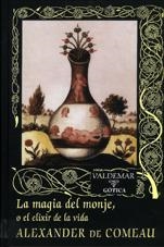 MAGIA DEL MONJE, O EL ELIXIR DE LA VIDA | 9788477023777 | DE COMEAU, ALEXANDER | Galatea Llibres | Librería online de Reus, Tarragona | Comprar libros en catalán y castellano online
