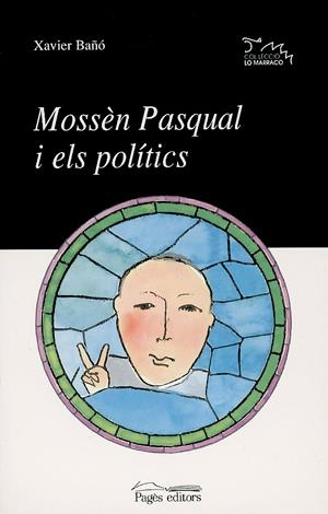 MOSSEN PASQUAL I ELS POLITICS | 9788479358594 | BAÑO, XAVIER | Galatea Llibres | Llibreria online de Reus, Tarragona | Comprar llibres en català i castellà online