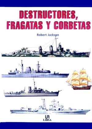 DESTRUCTORES, FRAGATAS Y CORBETAS | 9788466202527 | JACKSON, ROBERT | Galatea Llibres | Llibreria online de Reus, Tarragona | Comprar llibres en català i castellà online