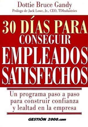 30 DIAS PARA CONSEGUIR EMPLEADOS SATISFECHOS | 9788480887304 | BRUCE GANDY, DOTTIE | Galatea Llibres | Llibreria online de Reus, Tarragona | Comprar llibres en català i castellà online