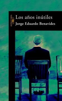 AÑOS INUTILES, LOS | 9788420443683 | BENAVIDES, JORGE EDUARDO | Galatea Llibres | Librería online de Reus, Tarragona | Comprar libros en catalán y castellano online