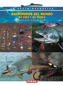 SALMONIDOS DEL MUNDO. SU VIDA Y SU PESCA | 9788430531127 | ULACIA VALLE, JUAN JOSE | Galatea Llibres | Llibreria online de Reus, Tarragona | Comprar llibres en català i castellà online