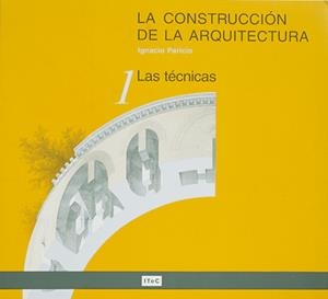 CONSTRUCCION DE LA ARQUITECTURA, LA | 9788478533756 | PARICIO, IGNACIO | Galatea Llibres | Librería online de Reus, Tarragona | Comprar libros en catalán y castellano online