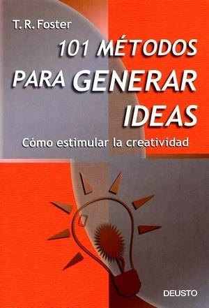 101 METODOS PARA GENERAR IDEAS | 9788423419661 | FOSTER, T.R. | Galatea Llibres | Librería online de Reus, Tarragona | Comprar libros en catalán y castellano online