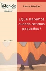QUE HAREMOS CUANDO SEAMOS PEQUEÑOS? | 9788480635219 | RITSCHER, PENNY | Galatea Llibres | Librería online de Reus, Tarragona | Comprar libros en catalán y castellano online