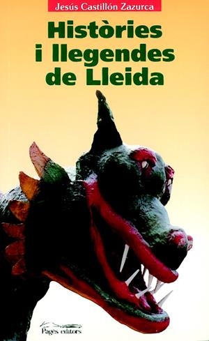 HISTORIES I LLEGENDES DE LLEIDA | 9788479358914 | CASTILLON ZAZURCA, JESUS | Galatea Llibres | Llibreria online de Reus, Tarragona | Comprar llibres en català i castellà online