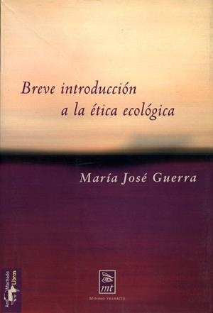 BREVE INTRODUCCION A LA ETICA ECOLOGICA | 9788477747550 | GUERRA, MARIA JOSE | Galatea Llibres | Librería online de Reus, Tarragona | Comprar libros en catalán y castellano online