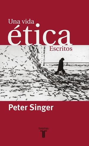 VIDA ETICA. ESCRITOS, UNA | 9788430604609 | SINGER, PETER | Galatea Llibres | Librería online de Reus, Tarragona | Comprar libros en catalán y castellano online
