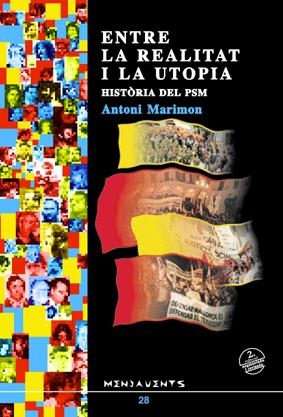 ENTRE LA REALITAT I LA UTOPIA. HISTORIA DEL PSM | 9788495694188 | MARIMON, ANTONI | Galatea Llibres | Librería online de Reus, Tarragona | Comprar libros en catalán y castellano online