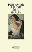 POR AMOR A JUDIT | 9788478887286 | SHALEV, MEIR | Galatea Llibres | Librería online de Reus, Tarragona | Comprar libros en catalán y castellano online