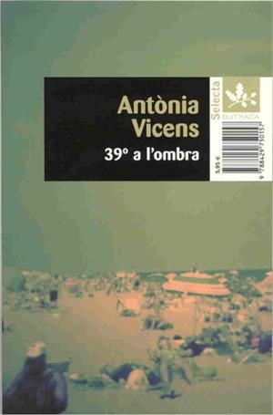 39 GRAUS A L'OMBRA | 9788429750157 | VICENS, ANTONIA | Galatea Llibres | Llibreria online de Reus, Tarragona | Comprar llibres en català i castellà online