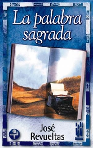 LA PALABRA SAGRADA | 9788481362251 | REVUELTAS, JOSE | Galatea Llibres | Llibreria online de Reus, Tarragona | Comprar llibres en català i castellà online