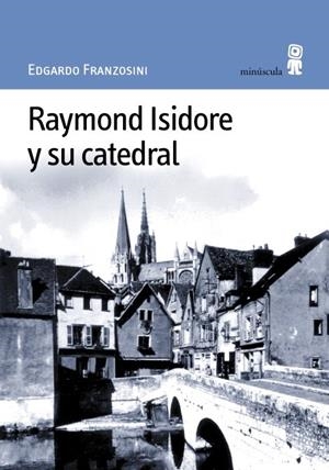 RAYMOND ISIDORE Y SU CATEDRAL | 9788495587091 | FRANZOSINI, EDGARDO | Galatea Llibres | Librería online de Reus, Tarragona | Comprar libros en catalán y castellano online