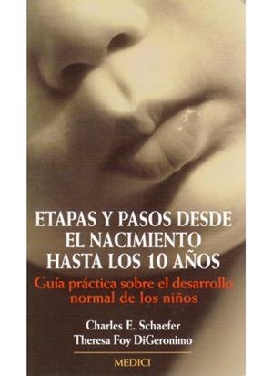 ETAPAS Y PASOS DESDE EL NACIMIENTO HASTA LOS 10 AÑOS | 9788489778511 | SCHAEFER, CHARLES E. | Galatea Llibres | Librería online de Reus, Tarragona | Comprar libros en catalán y castellano online