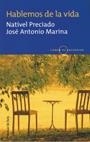 HABLEMOS DE LA VIDA | 9788484602026 | PRECIADO, NATIVEL; MARINA, JOSE ANTONIO | Galatea Llibres | Llibreria online de Reus, Tarragona | Comprar llibres en català i castellà online