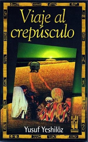 VIAJE AL CREPUSCULO | 9788481362268 | YESHILOZ, YUSUF | Galatea Llibres | Llibreria online de Reus, Tarragona | Comprar llibres en català i castellà online