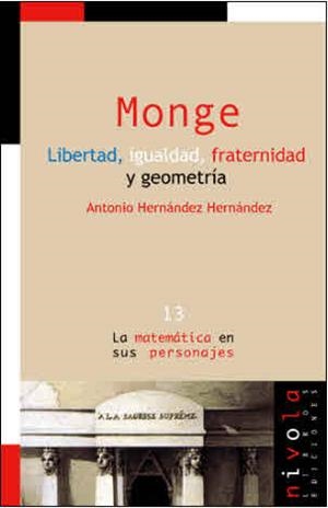 MONGE. LIBERTAD, IGUALDAD,FRATERNIDAD Y GEOMETRIA | 9788495599315 | HERNANDEZ HERNANDEZ, ANTONIO | Galatea Llibres | Llibreria online de Reus, Tarragona | Comprar llibres en català i castellà online