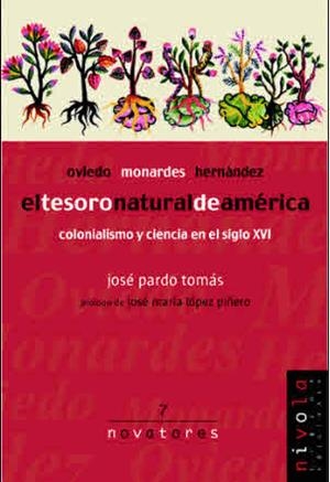 TESORO NATURAL DE AMERICA. COLONIALISMO Y CIENCIA S. XVI | 9788495599308 | PARDO TOMAS, JOSE | Galatea Llibres | Llibreria online de Reus, Tarragona | Comprar llibres en català i castellà online