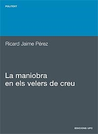 MANIOBRA EN ELS VELERS DE CREU, LA | 9788483015902 | JAIME PEREZ, RICARD | Galatea Llibres | Llibreria online de Reus, Tarragona | Comprar llibres en català i castellà online