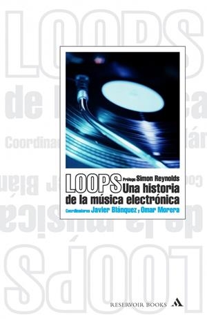 LOOPS. UNA HISTORIA DE LA MUSICA ELECTRONICA | 9788439709015 | REYNOLDS, SIMON | Galatea Llibres | Llibreria online de Reus, Tarragona | Comprar llibres en català i castellà online