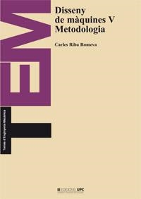 DISSENY DE MAQUINES V. METODOLOGIA | 9788483015995 | RIBA ROMEVA, CARLES | Galatea Llibres | Llibreria online de Reus, Tarragona | Comprar llibres en català i castellà online