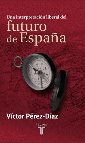 INTERPRETACION LIBERAL DEL FUTURO DE ESPAÑA, UNA | 9788430604807 | PEREZ-DIAZ, VICTOR | Galatea Llibres | Librería online de Reus, Tarragona | Comprar libros en catalán y castellano online