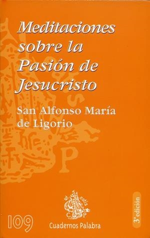 MEDITACIONES SOBRE LA PASION DE JESUCRISTO | 9788482396088 | LIGORIO, SAN ALFONSO MARIA DE | Galatea Llibres | Llibreria online de Reus, Tarragona | Comprar llibres en català i castellà online