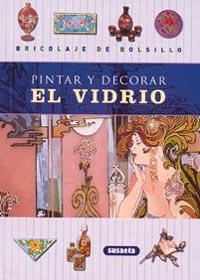 PINTAR Y DECORAR EL VIDRIO | 9788430532339 | AAVV | Galatea Llibres | Llibreria online de Reus, Tarragona | Comprar llibres en català i castellà online