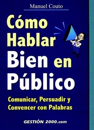 COMO HABLAR BIEN EN PUBLICO | 9788480887519 | COUTO, MANUEL | Galatea Llibres | Librería online de Reus, Tarragona | Comprar libros en catalán y castellano online