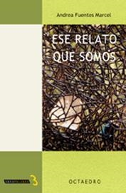 ESE RELATO QUE SOMOS | 9788480635257 | FUENTES MARCEL,ANDREA | Galatea Llibres | Librería online de Reus, Tarragona | Comprar libros en catalán y castellano online