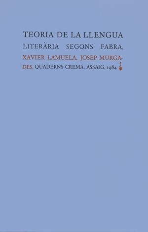 TEORIA DE LA LLENGUA LITERARIA SEGONS FABRA | 9788485704569 | LAMUELA, XAVIER  MURGADES, JOSEP | Galatea Llibres | Librería online de Reus, Tarragona | Comprar libros en catalán y castellano online