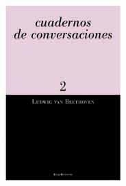 CUADERNOS DE CONVERSACIONES2 LUDWIG VAN BEETHOVEN | 9788495881113 | BEETHOVEN, LUDWIG VAN | Galatea Llibres | Librería online de Reus, Tarragona | Comprar libros en catalán y castellano online