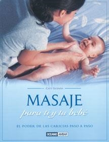 MASAJE PARA TI Y TU BEBE | 9788475560793 | GUZMAN, CATY | Galatea Llibres | Llibreria online de Reus, Tarragona | Comprar llibres en català i castellà online