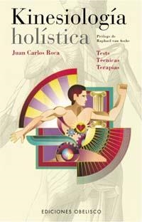 KINESIOLOGIA HOLISTICA | 9788477209287 | ROCA, JUAN CARLOS | Galatea Llibres | Librería online de Reus, Tarragona | Comprar libros en catalán y castellano online