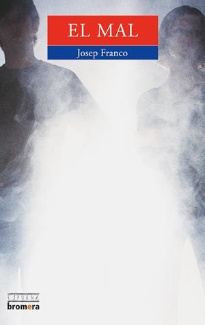 MAL, EL | 9788476606827 | FRANCO, JOSEP | Galatea Llibres | Librería online de Reus, Tarragona | Comprar libros en catalán y castellano online