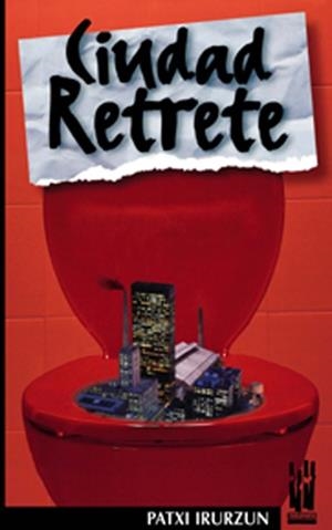 CIUDAD RETRETE | 9788481362350 | IRURZUN, PATXI | Galatea Llibres | Librería online de Reus, Tarragona | Comprar libros en catalán y castellano online