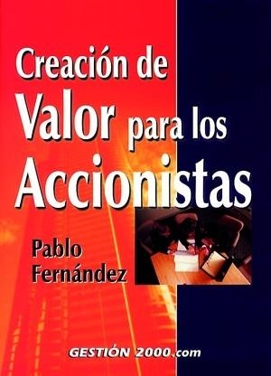 CREACION DE VALOR PARA LOS ACCIONISTAS | 9788480887670 | FERNANDEZ, PABLO | Galatea Llibres | Librería online de Reus, Tarragona | Comprar libros en catalán y castellano online