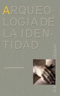ARQUEOLOGIA DE LA IDENTIDAD | 9788446016540 | HERNANDO, ALMUDENA | Galatea Llibres | Llibreria online de Reus, Tarragona | Comprar llibres en català i castellà online