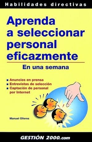 APRENDA A SELECCIONAR PERSONAL EFICAZMENTE | 9788480887564 | OLLEROS, MANUEL | Galatea Llibres | Llibreria online de Reus, Tarragona | Comprar llibres en català i castellà online