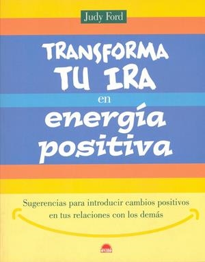 TRANSFORMA TU IRA EN ENERGIA POSITIVA | 9788497540209 | FORD,JUDY | Galatea Llibres | Librería online de Reus, Tarragona | Comprar libros en catalán y castellano online