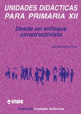 UNIDADES DIDACTICAS PARA PRIMARIA XII | 9788497290166 | BARRACHINA PERIS, JULIO | Galatea Llibres | Librería online de Reus, Tarragona | Comprar libros en catalán y castellano online