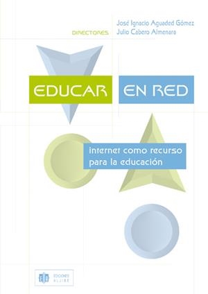 EDUCAR EN RED. INTERNET COMO RECURSO PARA LA EDUCACION | 9788497000901 | AGUADED GOMEZ, JOSE IGNACIO | Galatea Llibres | Librería online de Reus, Tarragona | Comprar libros en catalán y castellano online