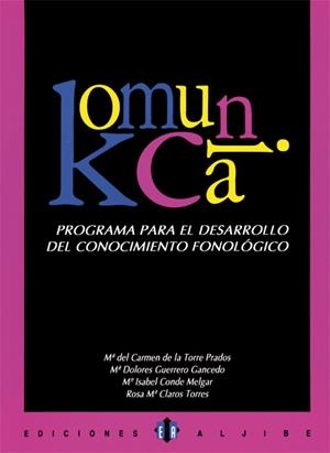 KOMUNICA. PROGRAMA PARA EL DESARROLLO CONOCIM. FONOLOGICO | 9788497000888 | DE LA TORRE PRADOS, M. DEL CARME | Galatea Llibres | Llibreria online de Reus, Tarragona | Comprar llibres en català i castellà online