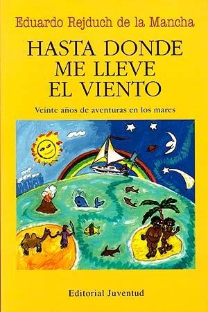 HASTA DONDE ME LLEVE EL VIENTO | 9788426132406 | REJDUCH DE LA MANCHA, EDUARDO | Galatea Llibres | Librería online de Reus, Tarragona | Comprar libros en catalán y castellano online