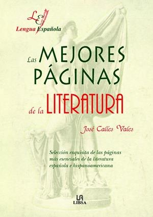 MEJORES PAGINAS DE LA LITERATURA, LAS | 9788466205122 | CALLES VALES, JOSE | Galatea Llibres | Librería online de Reus, Tarragona | Comprar libros en catalán y castellano online