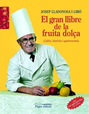 GRAN LLIBRE DE LA FRUITA DOLÇA, EL | 9788479359614 | LLADONOSA GIRO, JOSEP | Galatea Llibres | Llibreria online de Reus, Tarragona | Comprar llibres en català i castellà online