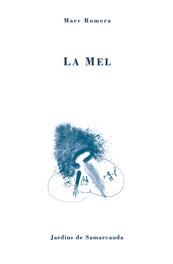MEL, LA | 9788476028384 | ROMERA, MARC | Galatea Llibres | Llibreria online de Reus, Tarragona | Comprar llibres en català i castellà online